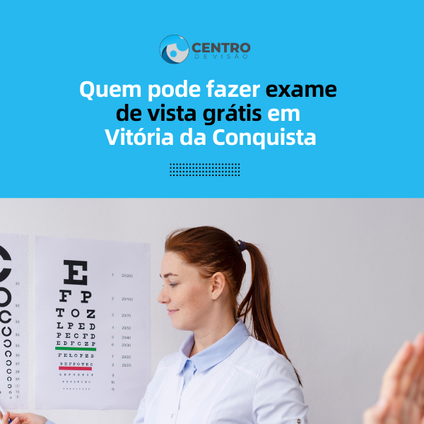 exame de vista grátis em Vitória da Conquista